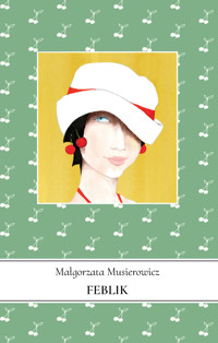 Feblik. Tom 21 - Małgorzata Musierowicz - ebook + audiobook