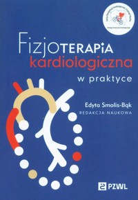 Fizjoterapia kardiologiczna w praktyce -  - książka