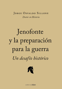 Jenofonte y la preparacion para la guerra - Jorge Osvaldo Sillone - ebook