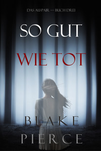 So Gut Wie Tot (Das Au-Pair—Buch Drei) - Blake Pierce - ebook