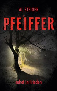 Pfeiffer - Ruhet in Frieden - Al Steiger - ebook
