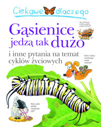 Ciekawe dlaczego gąsienice jedzą tak dużo - Belinda Weber - książka