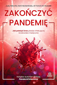 Zakończyć pandemię - Judy Mikovits, Kent Heckenlively, Francis W. Ruscetti - ebook