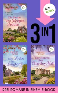 Die Sterne über Keeper House, Eine Liebe in Langford & Der Himmel über Chartley Hall - Harriet Evans - ebook