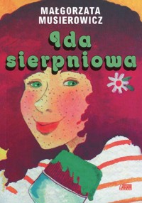 Ida sierpniowa - Małgorzata Musierowicz - książka