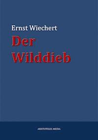 Der Wilddieb - Ernst Wiechert - ebook