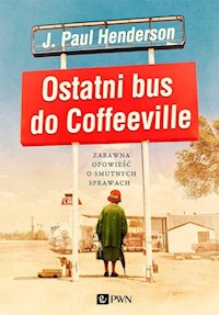 Ostatni bus do Coffeeville - Henderson J.Paul - książka