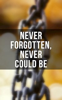 Never Forgotten, Never Could be - Frederick Douglass - ebook