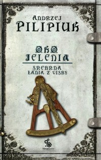 Oko Jelenia. Srebrna Łania z Visby. Wydanie 3 - Andrzej Pilipiuk - książka