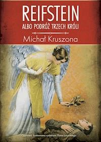 Reifstein albo Podróż Trzech Króli - Michał Kruszona - ebook + książka