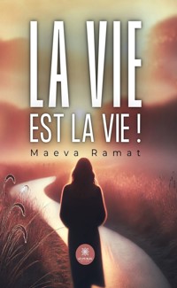 La vie est la vie ! - Maeva Ramat - ebook