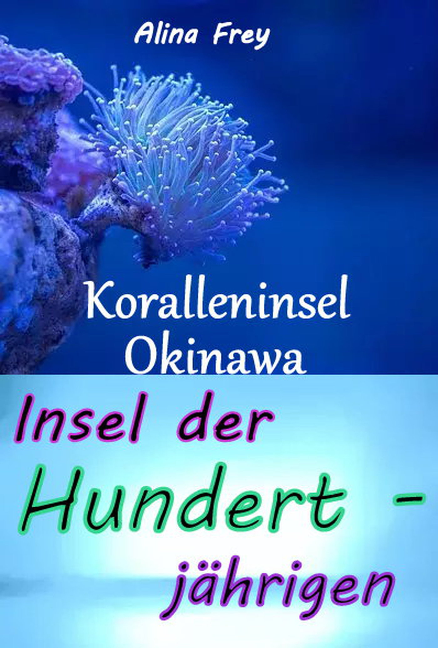 Insel der Hundertjährigen - Alina Frey - ebook