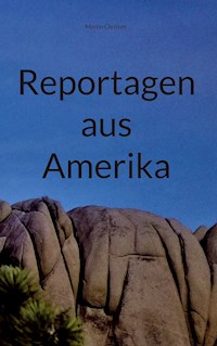 Reportagen aus Amerika - Martin Christen - ebook