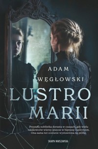Lustro Marii - Adam Węgłowski - ebook + audiobook + książka