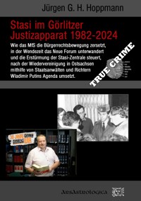Stasi im Görlitzer Justizapparat 1982 - 2024 - Jürgen G. H. Hoppmann - ebook