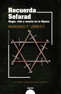 Recuerda Sefarad. Magia, vida y muerte en la Aljama - Mariano F. Urresti - ebook