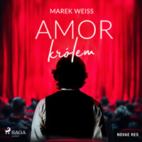 Amor Królem - Marek Weiss - ebook + audiobook + książka