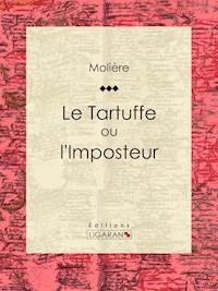 Le Tartuffe ou l'Imposteur - Molière - ebook