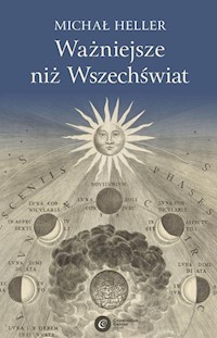 Ważniejsze niż Wszechświat - Michał Heller - ebook + audiobook + książka
