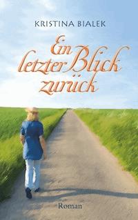 Ein letzter Blick zurück - Kristina Bialek - ebook