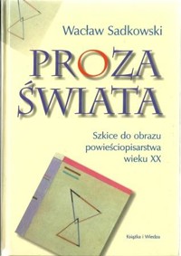 Proza świata. Szkice do obrazu powieściopisarstwa wieku XX - Wacław Sadkowski - ebook