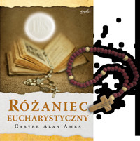 Różaniec Eucharystyczny Z RÓŻAŃCEM - Carver Alan Ames - książka