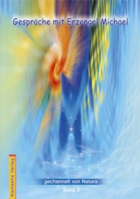 Gespräche mit Erzengel Michael, Band 3 - Natara Jörg Loskant-Heim - ebook