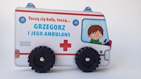 Toczą się koła, toczą... Grzegorz i jego ambulans -  - książka