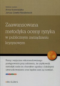 Zaawansowana metodyka oceny ryzyka w publicznym zarządzaniu kryzysowym -  - książka