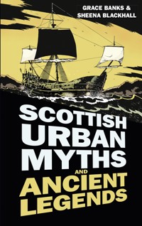 Scottish Urban Myths and Ancient Legends - Banks Grace - ebook