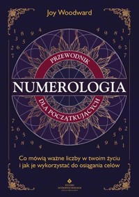 Numerologia - przewodnik dla początkujących - Joy Woodward - książka
