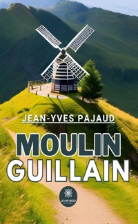 Moulin Guillain - Jean-Yves Pajaud - ebook