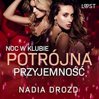 Noc w klubie: Potrójna przyjemność – opowiadanie erotyczne - Nadia Drozd - ebook + audiobook
