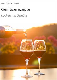 Gemüserezepte - randy de jong - ebook