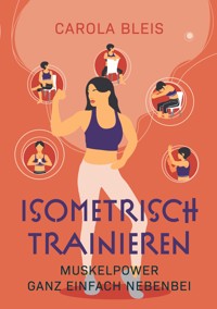 Isometrisch trainieren - Carola Bleis - ebook