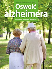 Oswoić alzheimera - Barbara Jakimowicz-Klein - książka