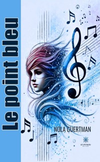 Le point bleu - Nola Guertman - ebook