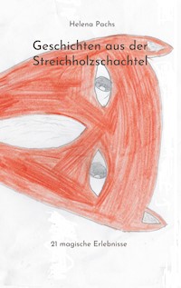 Geschichten aus der Streichholzschachtel - Helena Pachs - ebook