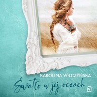 Światło w jej oczach - Karolina Wilczyńska - ebook + audiobook + książka