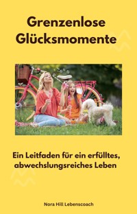 Grenzenlose Glücksmomente - Nora Hill - ebook