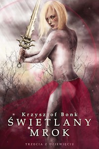 Świetlany mrok. Trzecia z dziewięciu - Krzysztof Bonk - ebook