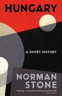 Hungary: A Short History - Norman Stone - książka