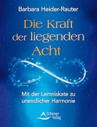 Die Kraft der liegenden Acht - Barbara Heider-Rauter - ebook