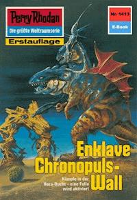 Perry Rhodan 1413: Enklave Chronopuls-Wall -  H. G. Francis - ebook