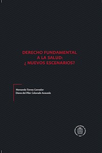 Derecho fundamental a la salud: ¿Nuevos escenarios? - Hernando Torres Corredor - ebook