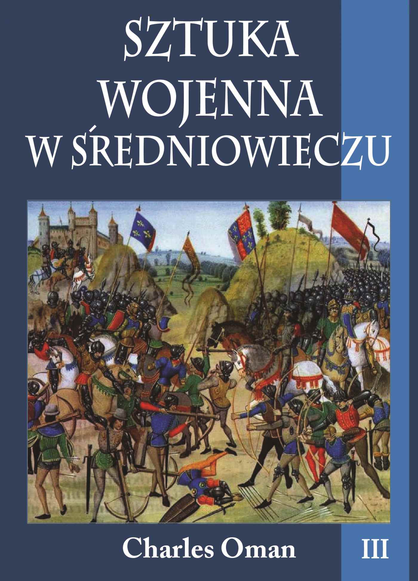Okładka:Sztuka wojenna w średniowieczu tom III 
