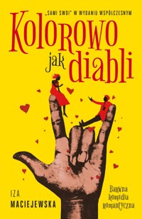 Kolorowo jak diabli - Maciejewska Iza - ebook + audiobook + książka