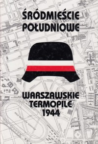 Śródmieście Południowe. Warszawskie Termopile 1944 - Stanisław Maliszewski, Izabella Maliszewska - ebook
