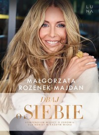Dbaj o siebie - Małgorzata Rozenek-Majdan - książka