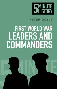First World War Leaders and Commanders: 5 Minute History - Doyle Peter - ebook